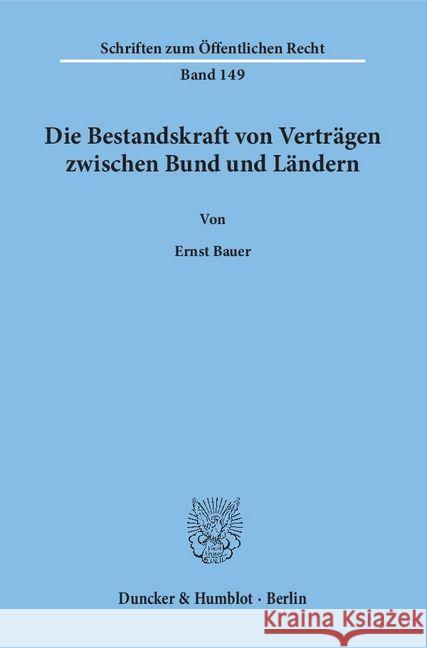 Die Bestandskraft Von Vertragen Zwischen Bund Und Landern Bauer, Ernst 9783428024032