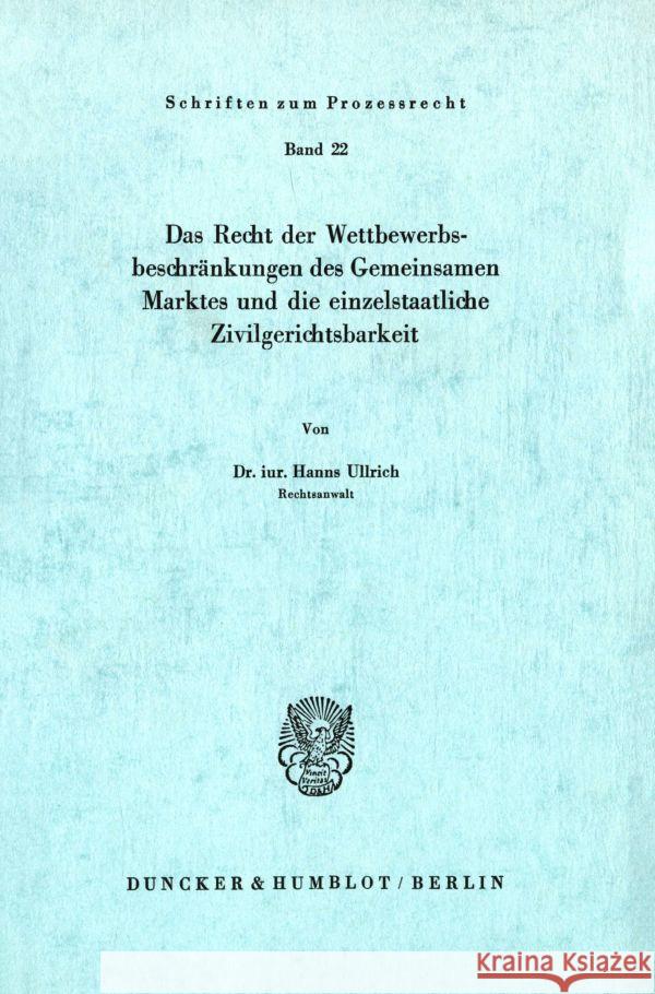 Das Recht Der Wettbewerbsbeschrankungen Des Gemeinsamen Marktes Und Die Einzelstaatliche Zivilgerichtsbarkeit Hanns Ullrich 9783428024438