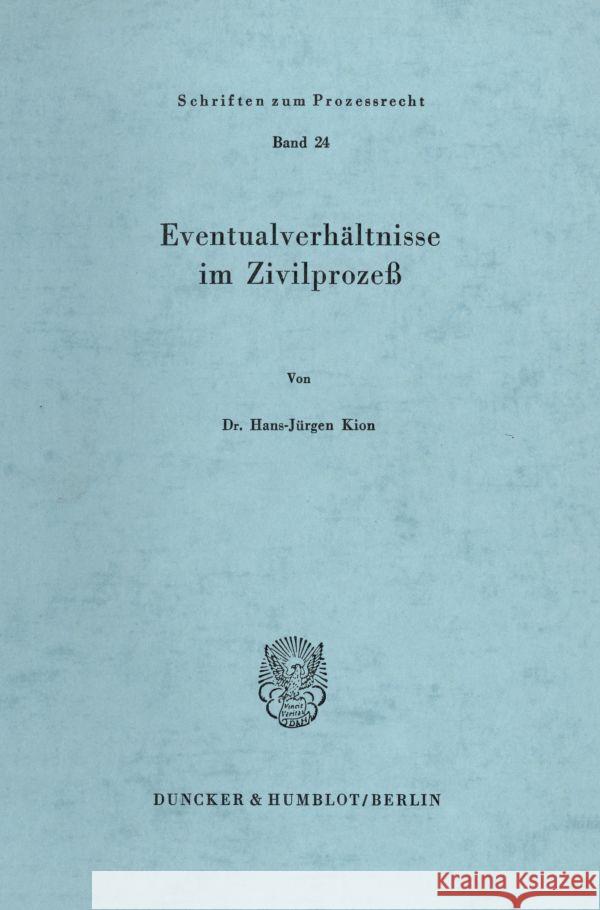 Eventualverhältnisse im Zivilprozeß. Kion, Hans-Jürgen 9783428024797 Duncker & Humblot