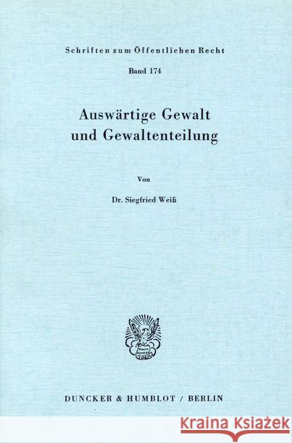 Auswartige Gewalt Und Gewaltenteilung Siegfried Weiss 9783428025749