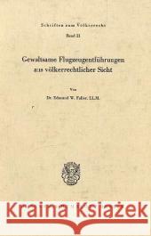 Gewaltsame Flugzeugentfuhrungen Aus Volkerrechtlicher Sicht Faller, Edmund W. 9783428026579 Duncker & Humblot