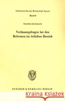 Verfassungsfragen Bei Den Reformen Im Ortlichen Bereich Buckmann, Walter 9783428026975 Duncker & Humblot