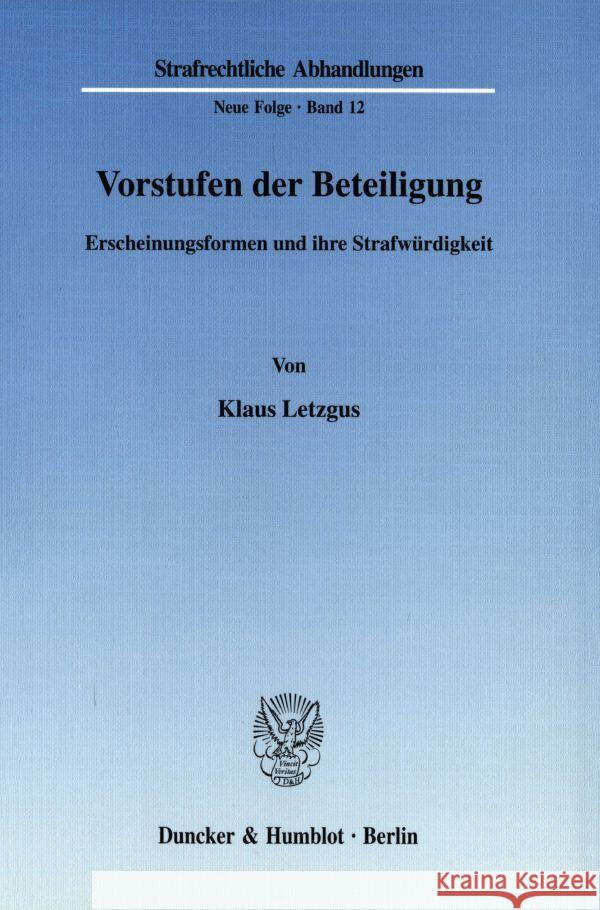 Vorstufen Der Beteiligung: Erscheinungsformen Und Ihre Strafwurdigkeit Letzgus, Klaus 9783428027071 Duncker & Humblot