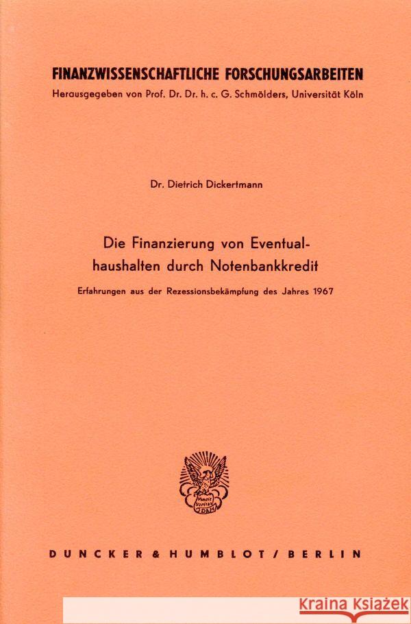 Die Finanzierung Von Eventualhaushalten Durch Notenbankkredit: Erfahrungen Aus Der Rezessionsbekampfung Des Jahres 1967 Dietrich Dickertmann 9783428027385 Duncker & Humblot