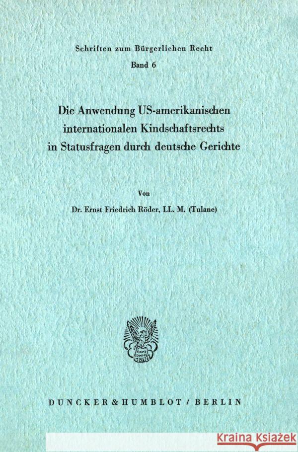 Die Anwendung Us-Amerikanischen Internationalen Kindschaftsrechts in Statusfragen Durch Deutsche Gerichte Roder, Ernst Friedrich 9783428027590 Duncker & Humblot