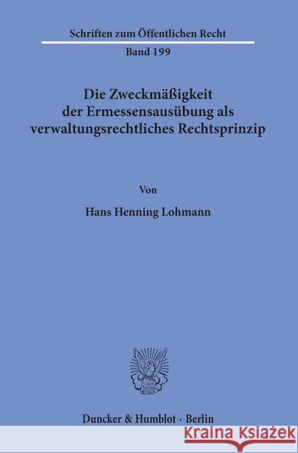 Die Zweckmassigkeit Der Ermessensausubung ALS Verwaltungsrechtliches Rechtsprinzip Lohmann, Hans Henning 9783428027729