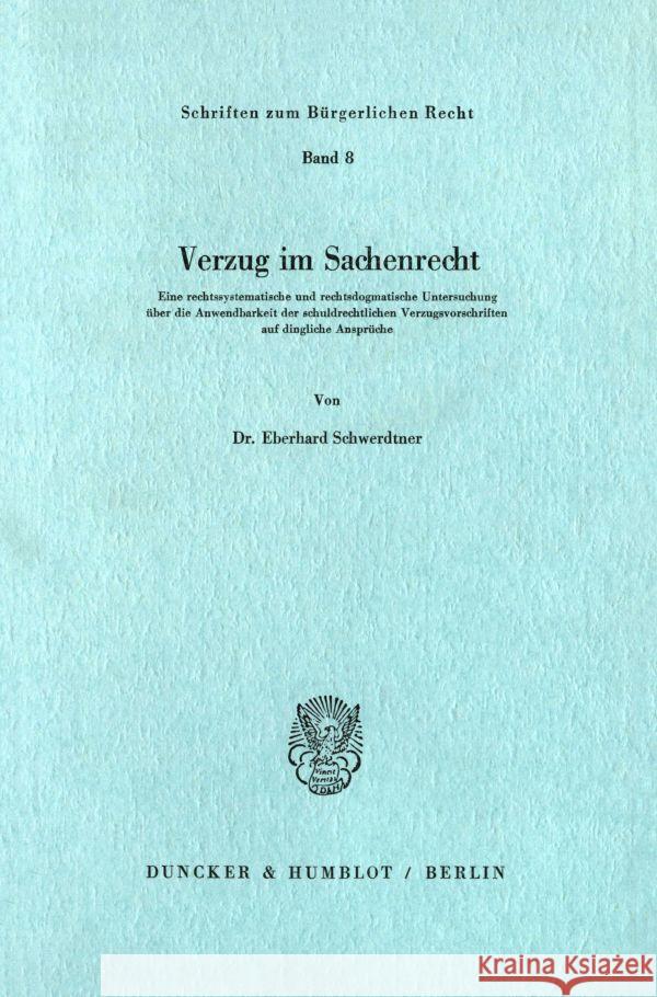 Verzug im Sachenrecht. Schwerdtner, Eberhard 9783428027828 Duncker & Humblot