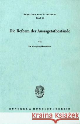 Die Reform Der Aussagetatbestande Herrmann, Wolfgang 9783428028535