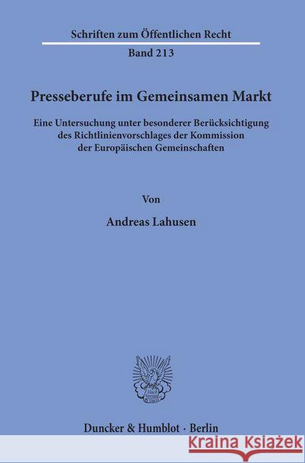 Presseberufe Im Gemeinsamen Markt: Eine Untersuchung Unter Besonderer Berucksichtigung Des Richtlinienvorschlages Der Kommission Der Europaischen Geme Lahusen, Andreas 9783428029075