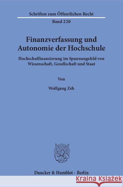 Finanzverfassung Und Autonomie Der Hochschule: Hochschulfinanzierung Im Spannungsfeld Von Wissenschaft, Gesellschaft Und Staat Zeh, Wolfgang 9783428029563 Duncker & Humblot