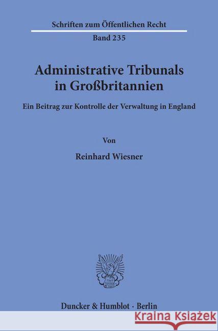 Administrative Tribunals in Grossbritannien: Ein Beitrag Zur Kontrolle Der Verwaltung in England Wiesner, Reinhard 9783428030163 Duncker & Humblot