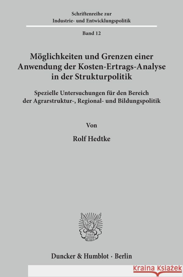 Möglichkeiten und Grenzen einer Anwendung der Kosten-Ertrags-Analyse in der Strukturpolitik. Hedtke, Rolf 9783428030354 Duncker & Humblot