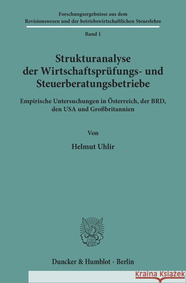 Strukturanalyse Der Wirtschaftsprufungs- Und Steuerberatungsbetriebe: Empirische Untersuchungen in Osterreich, Der Brd, Den USA Und Grossbritannien Uhlir, Helmut 9783428030453 Duncker & Humblot