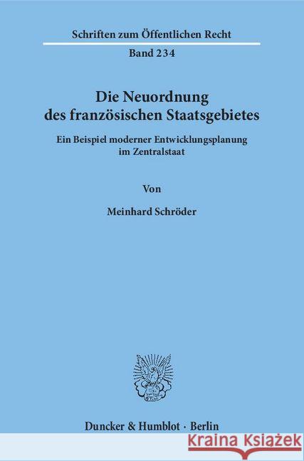 Die Neuordnung Des Franzosischen Staatsgebietes: Ein Beispiel Moderner Entwicklungsplanung Im Zentralstaat Schroder, Meinhard 9783428030606 Duncker & Humblot