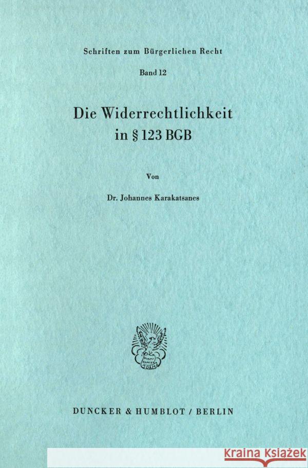 Die Widerrechtlichkeit in 123 Bgb Karakatsanes, Johannes 9783428030828 Duncker & Humblot