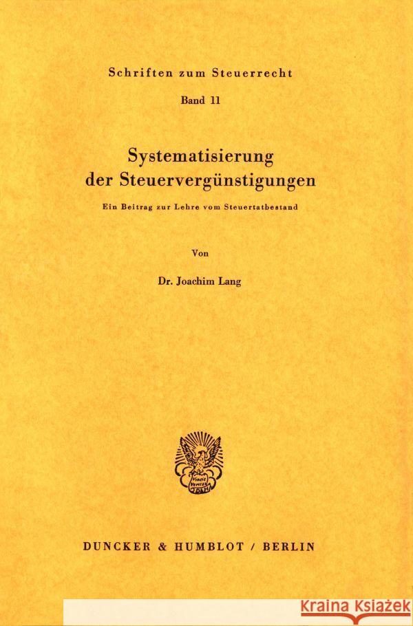 Systematisierung Der Steuervergunstigungen: Ein Beitrag Zur Lehre Vom Steuertatbestand Lang, Joachim 9783428030866 Duncker & Humblot