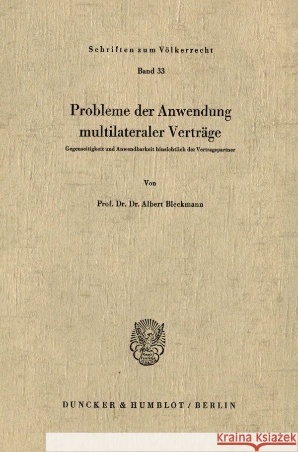 Probleme Der Anwendung Multilateraler Vertrage: Gegenseitigkeit Und Anwendbarkeit Hinsichtlich Der Vertragspartner Bleckmann, Albert 9783428031108 Duncker & Humblot