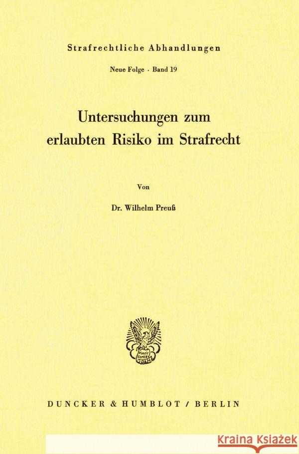 Untersuchungen zum erlaubten Risiko im Strafrecht. Preuß, Wilhelm 9783428032068 Duncker & Humblot