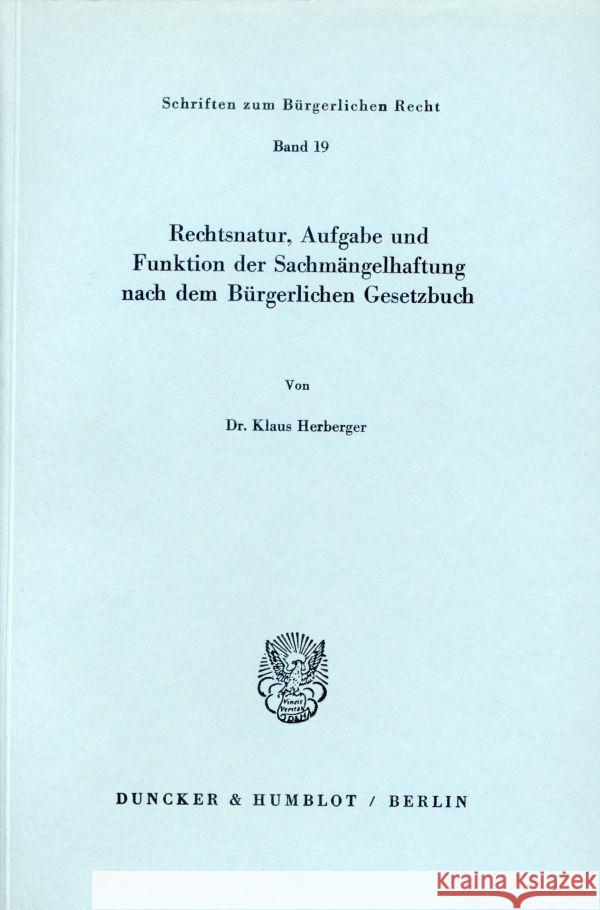 Rechtsnatur, Aufgabe Und Funktion Der Sachmangelhaftung Nach Dem Burgerlichen Gesetzbuch Herberger, Klaus 9783428032242