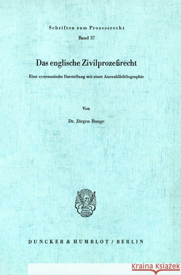 Das Englische Zivilprozessrecht: Eine Systematische Darstellung Mit Einer Auswahlbibliographie Bunge, Jurgen 9783428032587 Duncker & Humblot