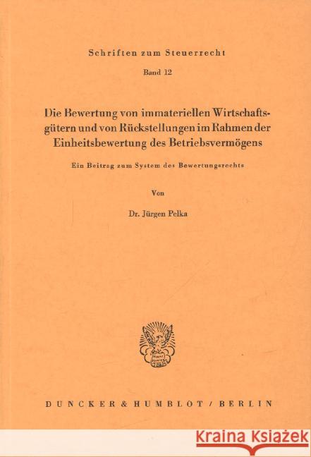 Die Bewertung von immateriellen Wirtschaftsgütern und von Rückstellungen im Rahmen der Einheitsbewertung des Betriebsvermögens. Pelka, Jürgen 9783428033041