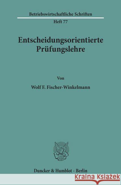 Entscheidungsorientierte Prufungslehre Fischer-Winkelmann, Wolf F. 9783428034017 Duncker & Humblot