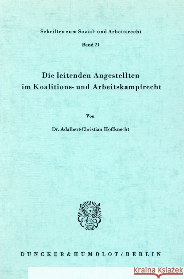 Die Leitenden Angestellten Im Koalitions- Und Arbeitskampfrecht Adalbert-Christian Hoffknecht 9783428035038 Duncker & Humblot