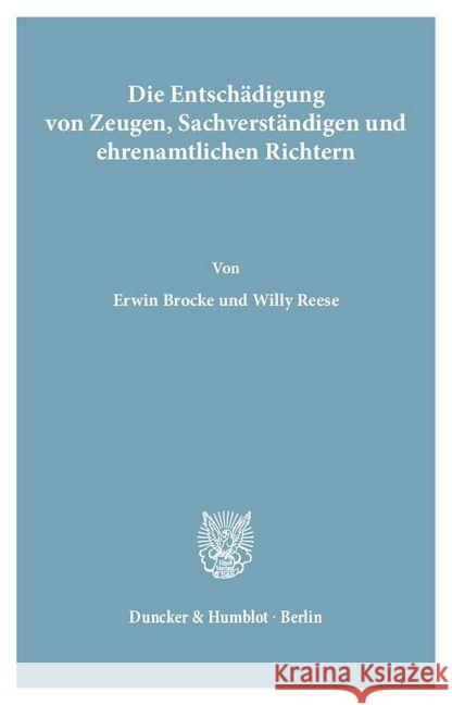 Die Entschadigung Von Zeugen, Sachverstandigen Und Ehrenamtlichen Richtern Brocke, Erwin 9783428035786