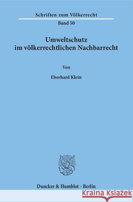 Umweltschutz Im Volkerrechtlichen Nachbarrecht Klein, Eberhard 9783428035854 Duncker & Humblot