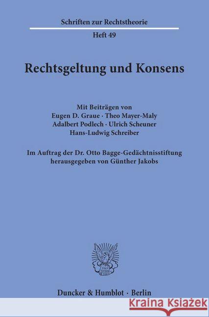 Rechtsgeltung Und Konsens: Im Auftrag Der Dr. Otto Bagge-Gedachtnisstiftung Jakobs, Gunther 9783428036240 Duncker & Humblot