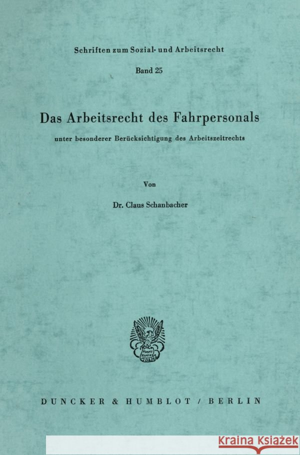 Das Arbeitsrecht Des Fahrpersonals: Unter Besonderer Berucksichtigung Des Arbeitszeitrechts Schanbacher, Claus 9783428036394 Duncker & Humblot