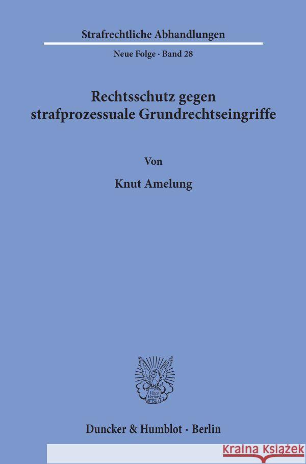 Rechtsschutz Gegen Strafprozessuale Grundrechtseingriffe Amelung, Knut 9783428036660