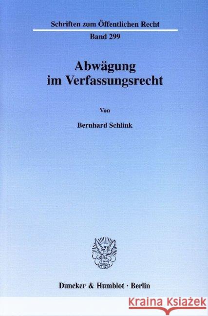 Abwagung Im Verfassungsrecht Schlink, Bernhard 9783428036844 Duncker & Humblot