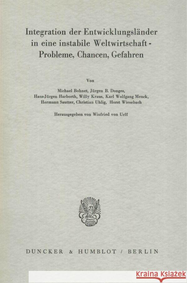 Integration der Entwicklungsländer in eine instabile Weltwirtschaft - Probleme, Chancen, Gefahren.  9783428037216 Duncker & Humblot