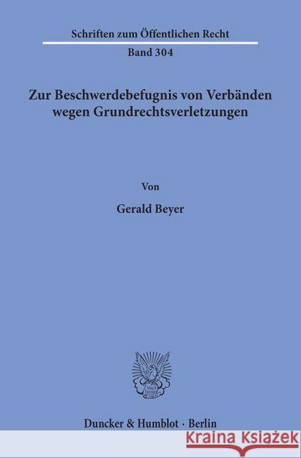 Zur Beschwerdebefugnis Von Verbanden Wegen Grundrechtsverletzungen Beyer, Gerald 9783428037377 Duncker & Humblot