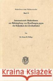 Internationale Massnahmen Zur Bekampfung Von Handlungen Gegen Die Sicherheit Der Zivilluftfahrt Philipp, Otmar M. 9783428038237 Duncker & Humblot