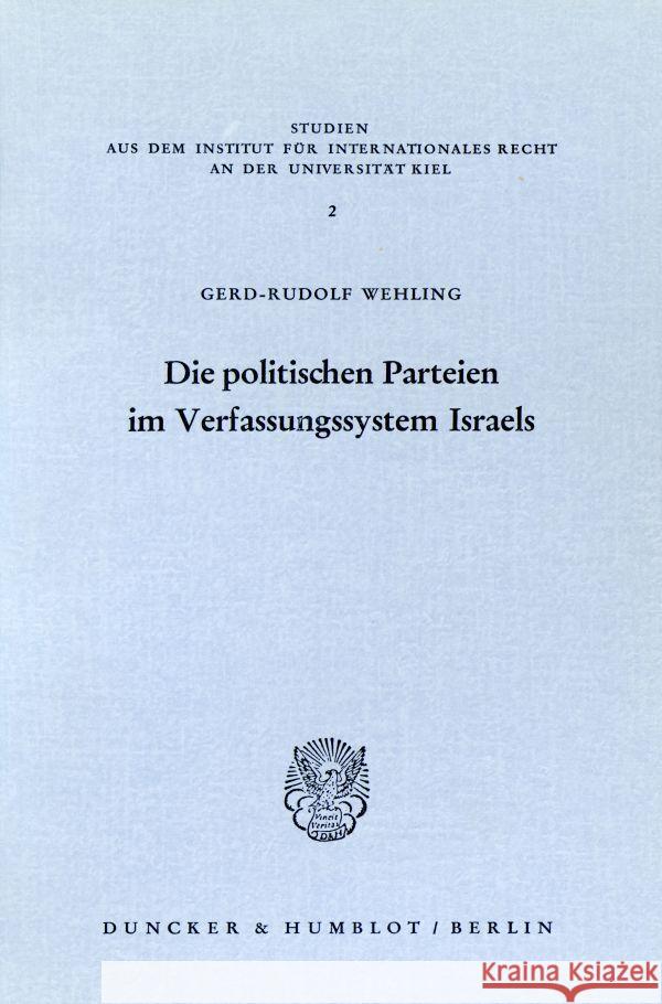 Die politischen Parteien im Verfassungssystem Israels. Wehling, Gerd-Rudolf 9783428038633