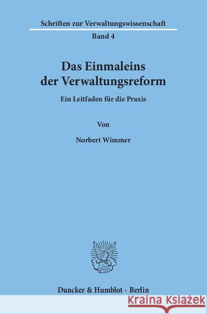 Das Einmaleins Der Verwaltungsreform: Ein Leitfaden Fur Die Praxis Wimmer, Norbert 9783428038909 Duncker & Humblot