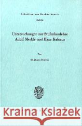 Untersuchungen Zur Stufenbaulehre Adolf Merkls Und Hans Kelsens Behrend, Jurgen 9783428039333 Duncker & Humblot