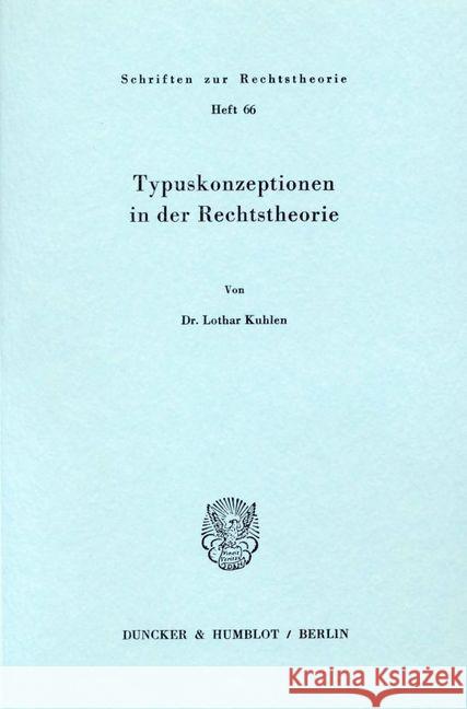 Typuskonzeptionen in Der Rechtstheorie Kuhlen, Lothar 9783428039616 Duncker & Humblot