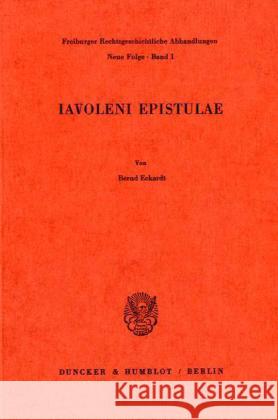 Iavoleni Epistulae. : Dissertationsschrift Eckardt, Bernd   9783428041145 Duncker & Humblot