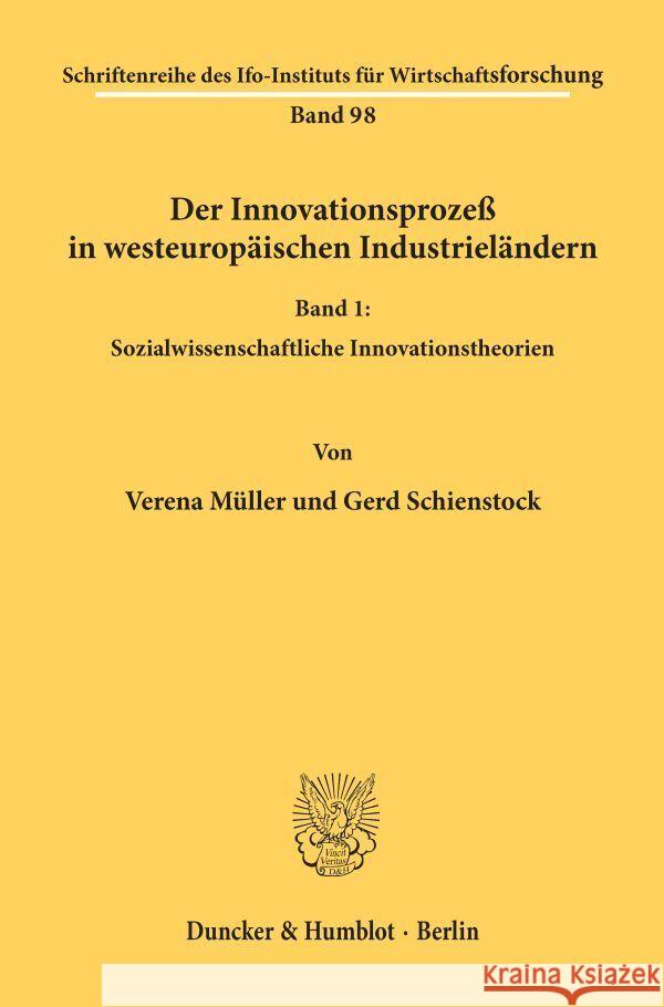 Der Innovationsprozess in Westeuropaischen Industrielandern: Band I: Sozialwissenschaftliche Innovationstheorien Gerd Schienstock Verena Muller 9783428041275 Duncker & Humblot