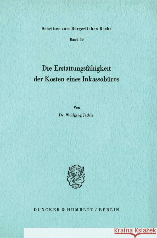 Die Erstattungsfahigkeit Der Kosten Eines Inkassoburos Jackle, Wolfgang 9783428042111 Duncker & Humblot