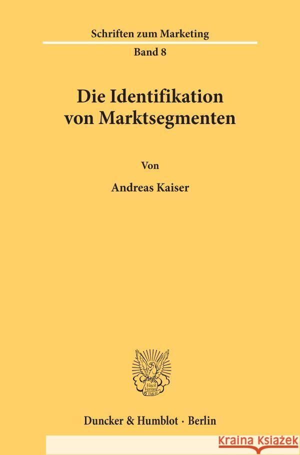 Die Identifikation Von Marktsegmenten Andreas Kaiser 9783428043040 Duncker & Humblot