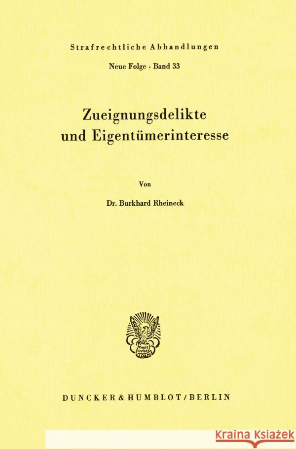 Zueignungsdelikte Und Eigentumerinteresse Rheineck, Burkhard 9783428043248 Duncker & Humblot