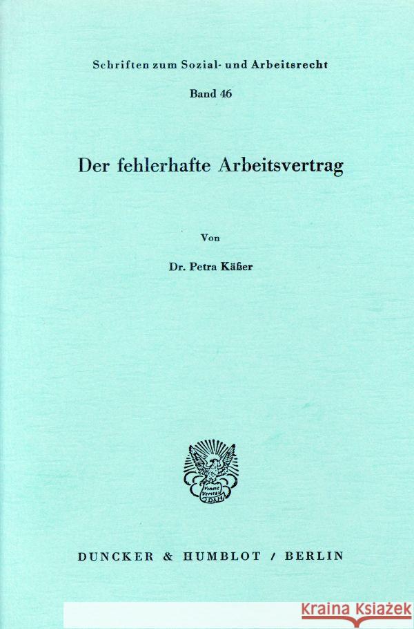 Der fehlerhafte Arbeitsvertrag. Käßer, Petra 9783428044504 Duncker & Humblot