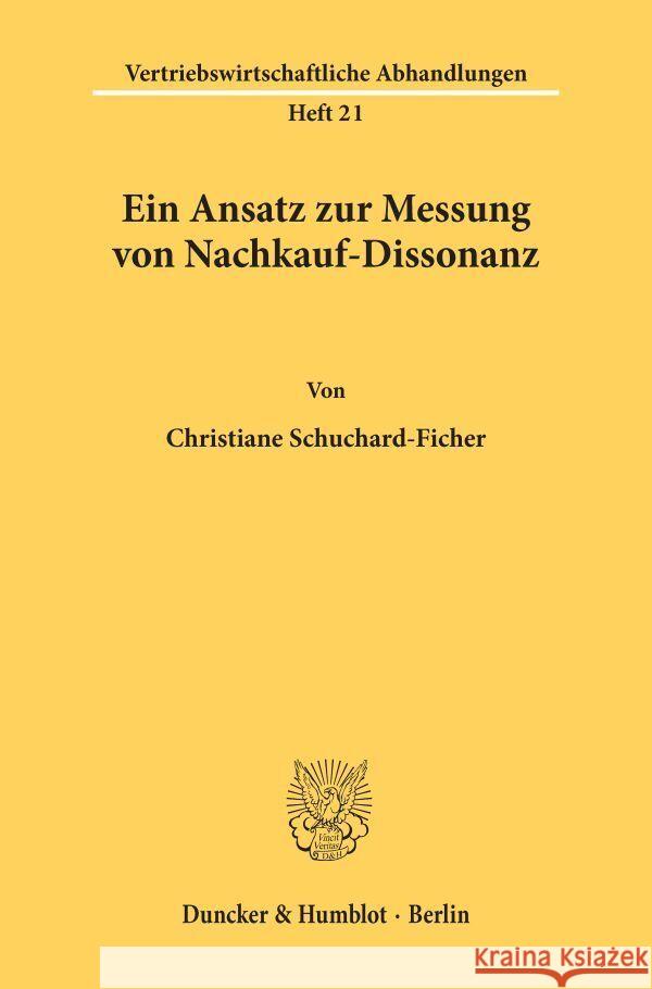 Ein Ansatz Zur Messung Von Nachkauf-Dissonanz Christiane Schuchard-Ficher 9783428044795 Duncker & Humblot