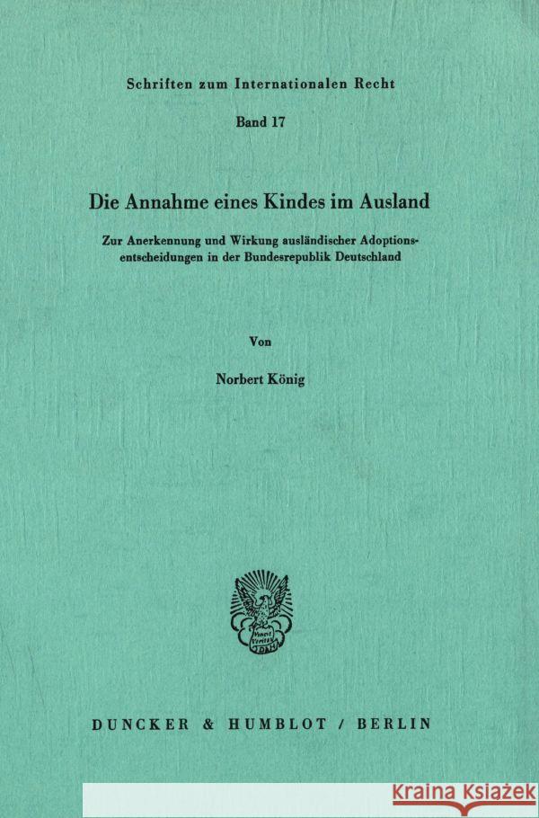 Die Annahme eines Kindes im Ausland. König, Norbert 9783428045273