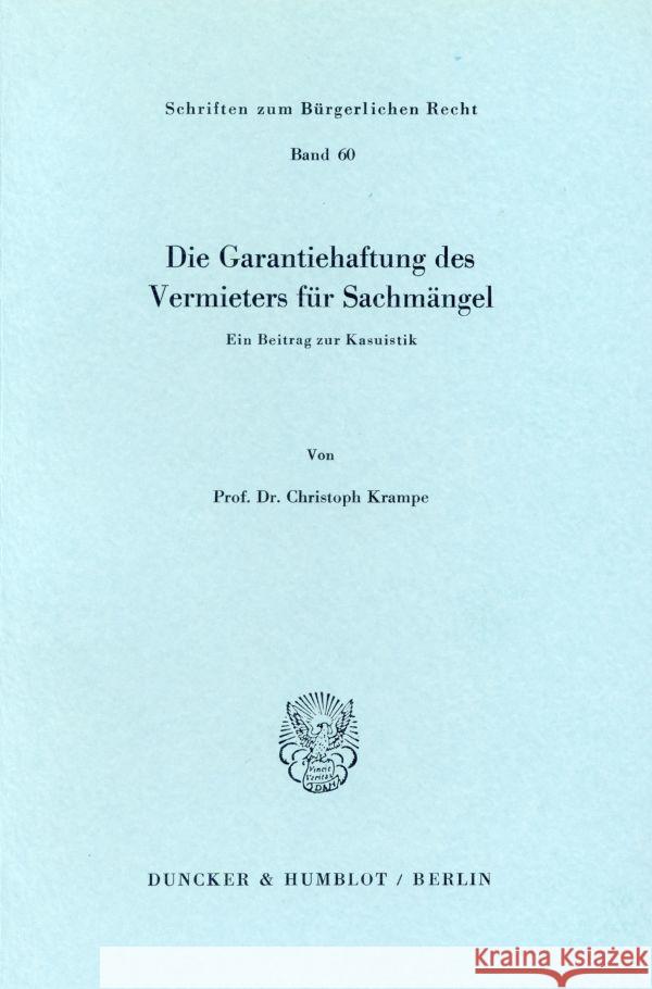 Die Garantiehaftung Des Vermieters Fur Sachmangel: Ein Beitrag Zur Kasuistik Krampe, Christoph 9783428046423