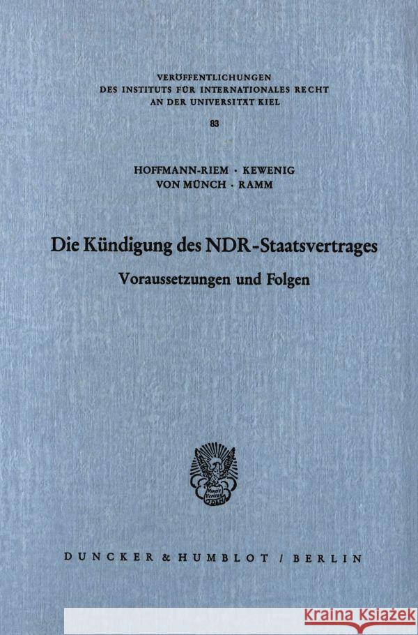 Die Kundigung Des Ndr Staatsvertrages: Voraussetzungen Und Folgen Ingo Von Munch Thilo Ramm Wilhelm A. Kewenig 9783428046584 Duncker & Humblot